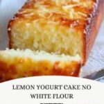 Lemon Yogurt Cake No White Flour