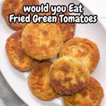 Fried Green Tomatoes